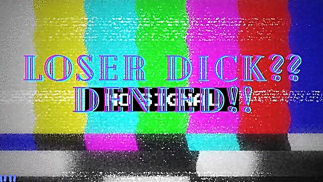 LOSER DICK DENIED